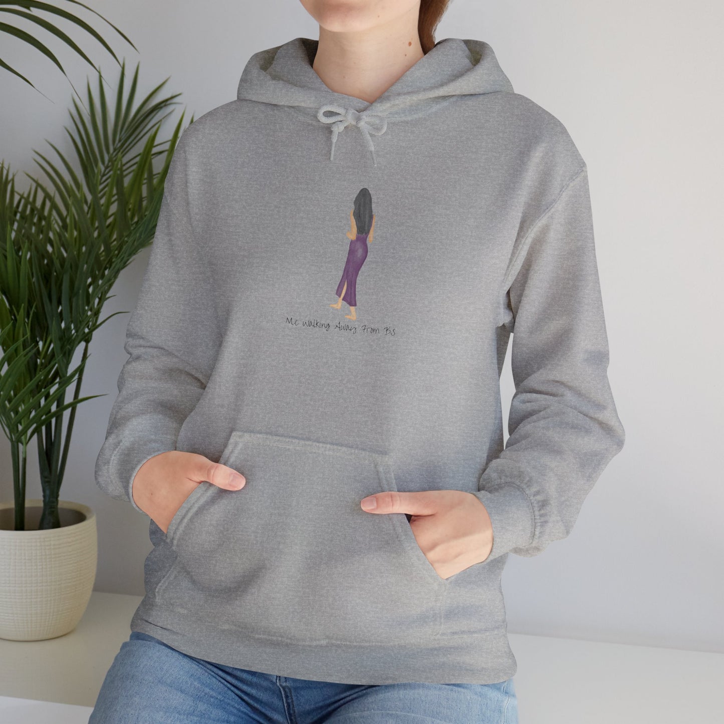Me Walking Away From BS Unisex Hoodie Sweater Pullover Sweatshirt