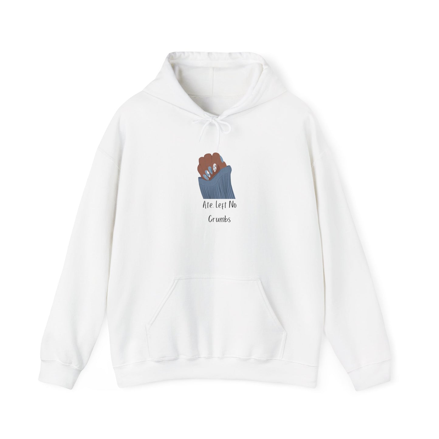 Ate Left No Crumbs Unisex Hooded Sweatshirt Sweater Pullover Hoodie Sweater