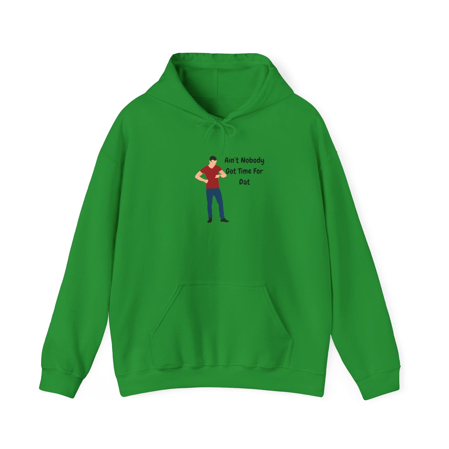 Ain't Nobody Got Time For Dat Hoodie Unisex Heavy Blend™ Hooded Sweatshirt Pullover Bored Restless Bossy Sweater Funny Humor Slang