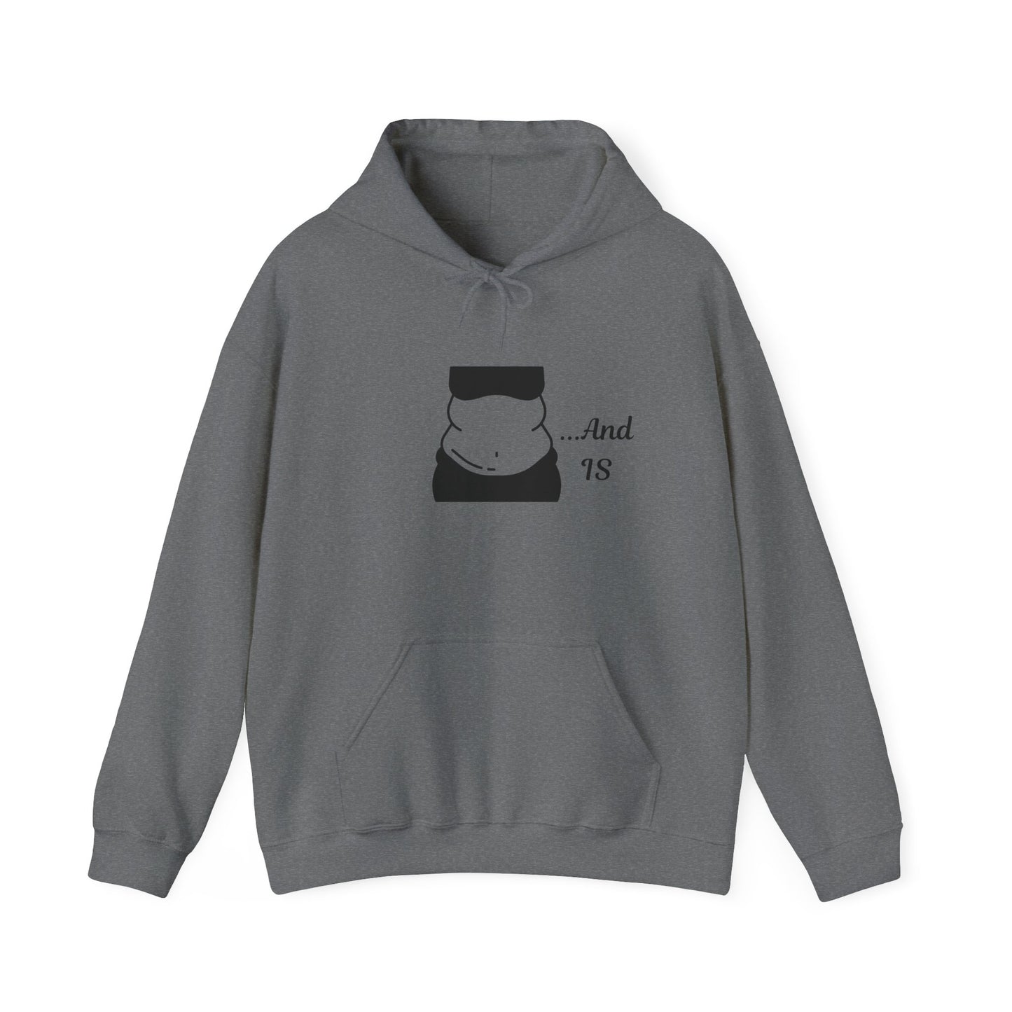 And IS Hoodie Unisex Heavy Blend™ Hooded Sweatshirt Fat Fupa Big Girl Rolls Pullover Sweater