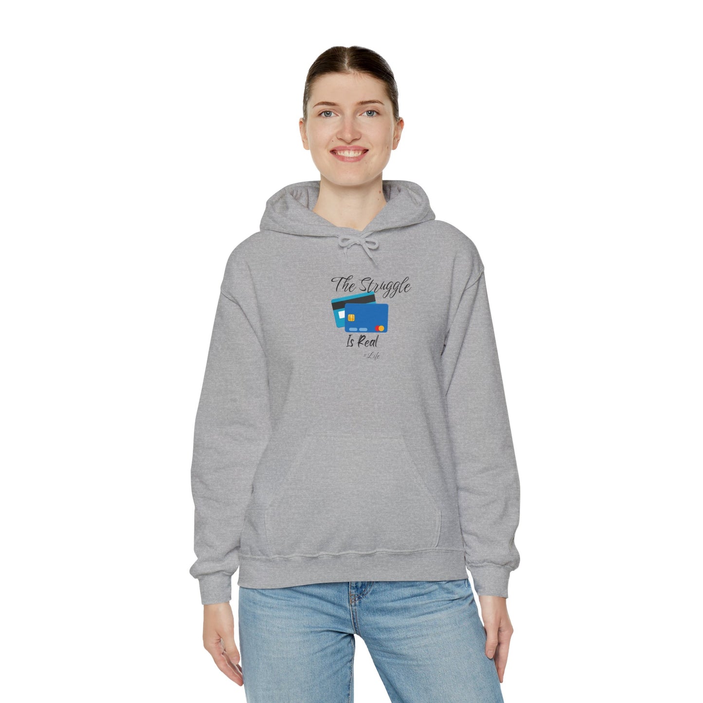 The Struggle is Real Hoodie Unisex Heavy Blend Sweatshirt Pullover Sweater Hooded Sweatshirt