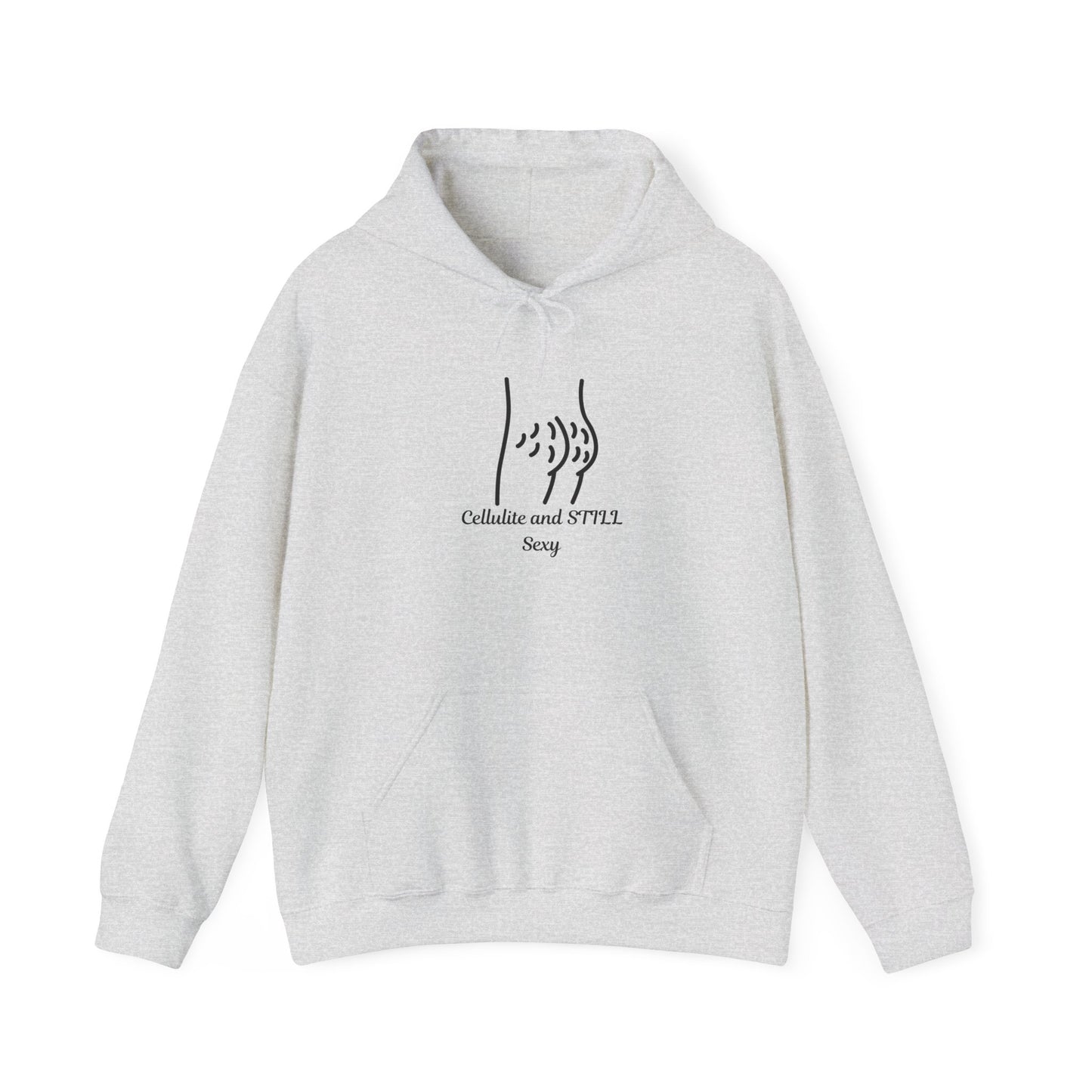 Cellulite And Still Sexy Hoodie Self-Love Gift, Affirmation Apparel, Cozy Sweatshirt, Body Positivity Pullover Sweater Hooded Sweatshirt