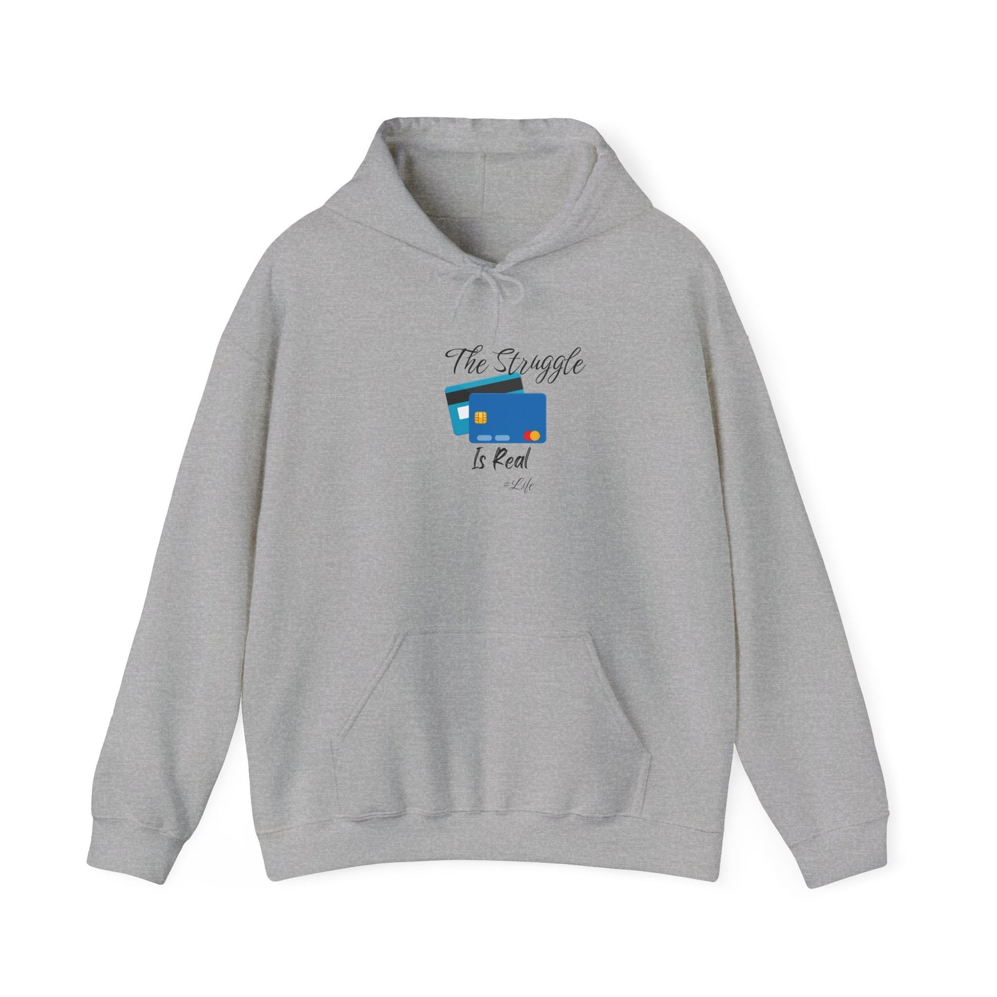 The Struggle is Real Hoodie Unisex Heavy Blend Sweatshirt Pullover Sweater Hooded Sweatshirt
