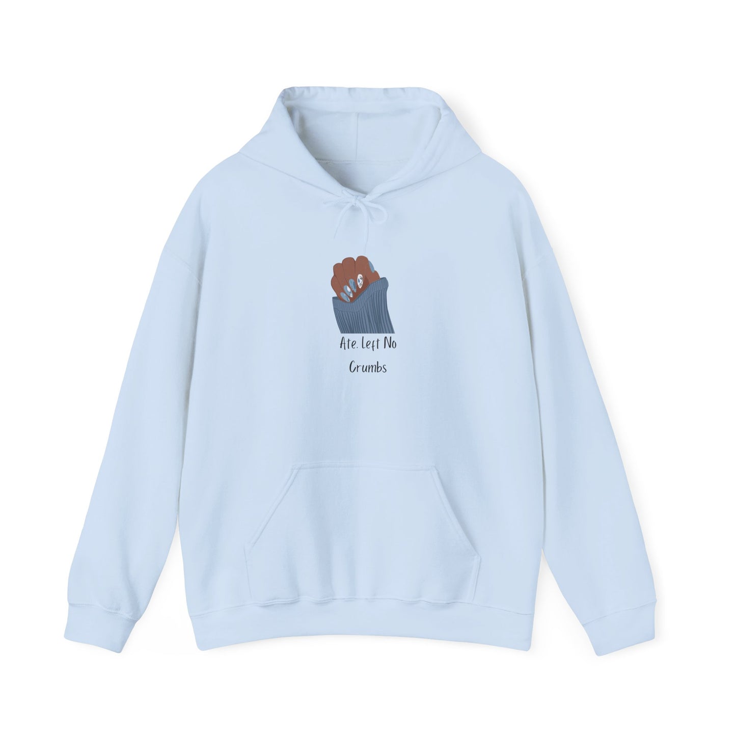 Ate Left No Crumbs Unisex Hooded Sweatshirt Sweater Pullover Hoodie Sweater