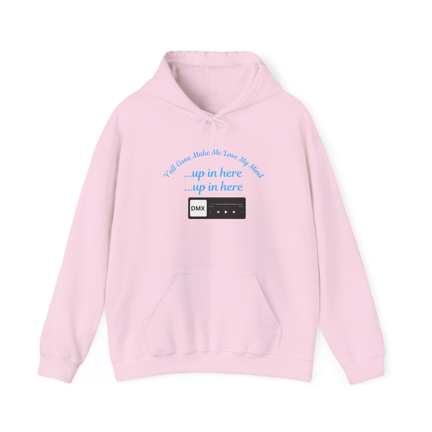 Yall Gone Make Me Lose My Mind Up In Here Unisex Hooded Sweatshirt Pullover Rap Song