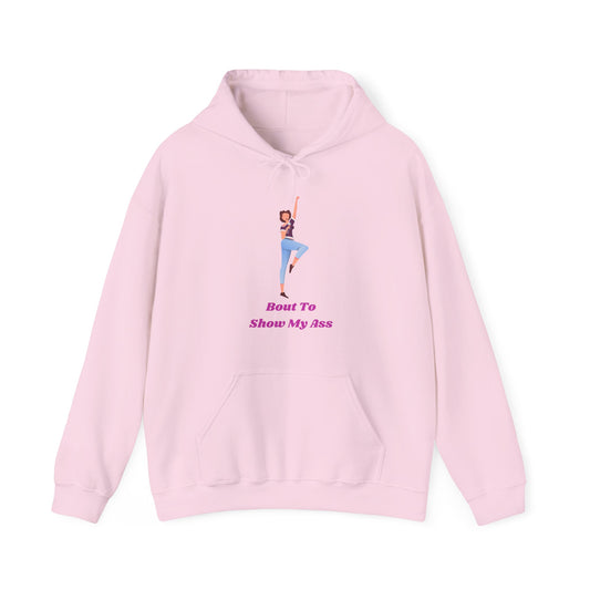 Bout To Show My Ass Unisex Heavy Blend Hooded Sweatshirt  Hoodie Sweatshirt Drinking shirt Alcoholic Party Animal Life of the Party Pullover
