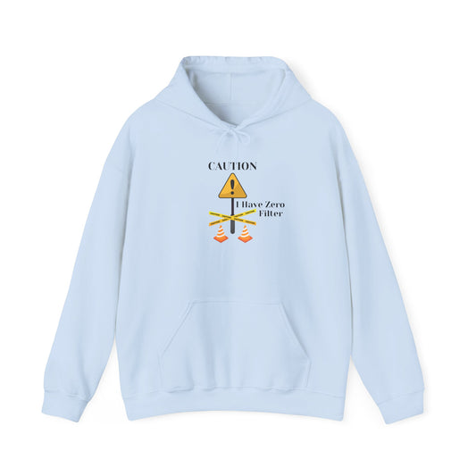 Caution I Have Zero Filter Hoodie, Funny Sweatshirt, Unisex Pullover Tell it Like It Is Pullover Sweater