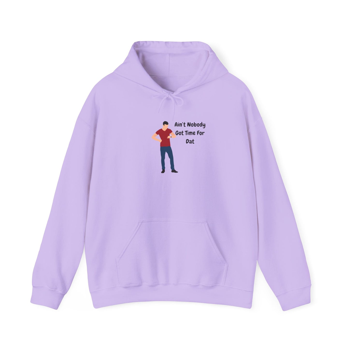 Ain't Nobody Got Time For Dat Hoodie Unisex Heavy Blend™ Hooded Sweatshirt Pullover Bored Restless Bossy Sweater Funny Humor Slang